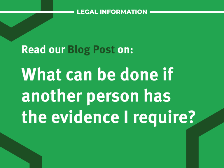 What can be done if another person has the evidence I require?