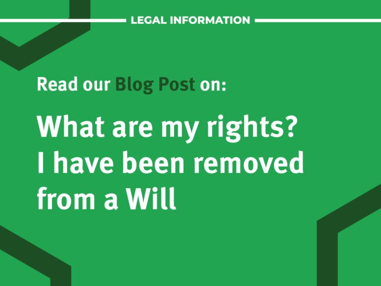 What are my rights? I have been removed from a Will