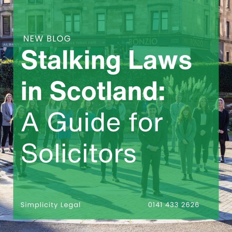 Understanding Stalking Laws in Scotland: A Guide for Solicitors