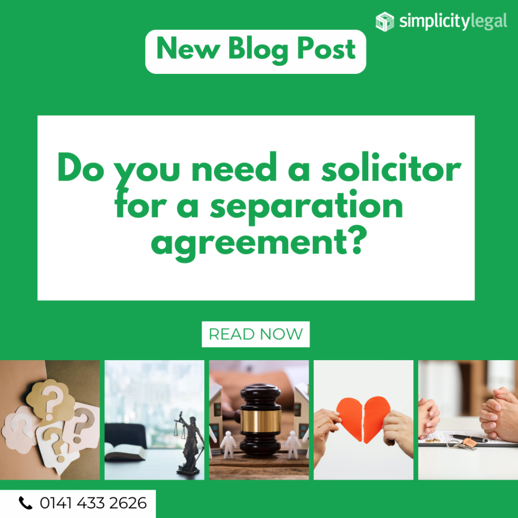 Do You Need a Solicitor for a Separation Agreement in Scotland?